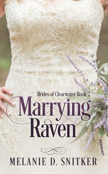 Marrying Raven (Brides Of Clearwater)