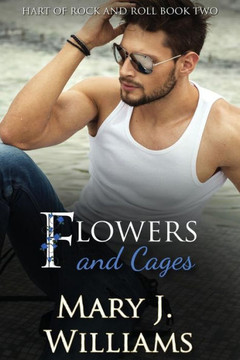 Flowers And Cages (Hart Of Rock And Roll) Flowers And Cages (Hart Of Rock And Roll)