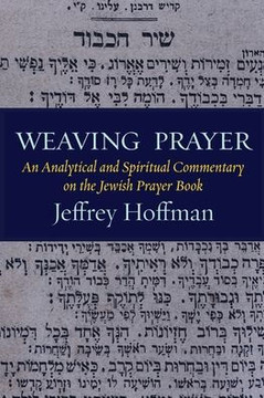 Weaving Prayer : An Analytical and Spiritual Commentary on the Jewish Prayer Book