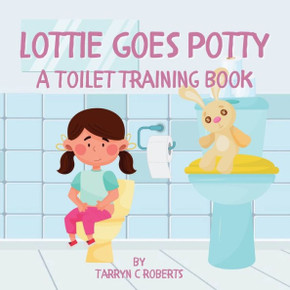 Lottie Goes Potty : A Toilet Training Journey Storybook for Children Ages 1-4