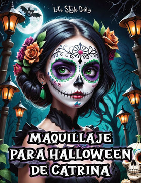 Maquillaje para Halloween de Catrina : Tutorial Completo para Crear Looks Detallados de Catrina- Instrucciones Precisas y Consejos Esenciales Maquillaje para Halloween de Catrina : Tutorial Completo para Crear Looks Detallados de Catrina- Instrucciones Precisas y Consejos Esenciales