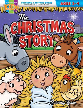 The Christmas Story : Coloring Book for Ages 2-4 The Christmas Story : Coloring Book for Ages 2-4