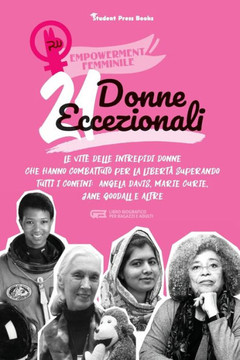 21 donne eccezionali : Le vite delle intrepidi donne che hanno combattuto per la libertà superando tutti i confini: Angela Davis, Marie Curie, Jane Goodall e altre (libro biografico per ragazzi e adulti) 21 donne eccezionali : Le vite delle intrepidi donne che hanno combattuto per la libertà superando tutti i confini: Angela Davis, Marie Curie, Jane Goodall e altre (libro biografico per ragazzi e adulti)