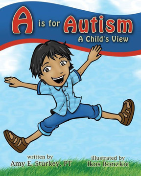 A Is For Autism: A Child'S View (Abc'S Of Childhood Challenges) A Is For Autism: A Child'S View (Abc'S Of Childhood Challenges)