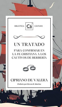 Un Tratado para confirmar en la fe cristiana a los cautivos de berbería