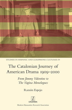 The Catalonian Journey of American Drama 1909-2000 : From Jimmy Valentine to The Vagina Monologues