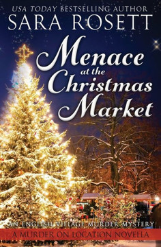 Menace At The Christmas Market (A Novella) (Murder On Location)