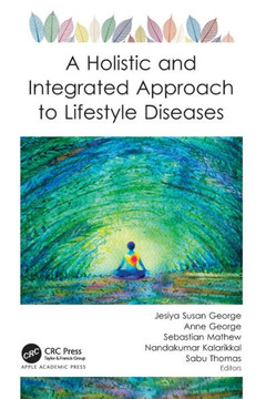 A Holistic and Integrated Approach to Lifestyle Diseases A Holistic and Integrated Approach to Lifestyle Diseases