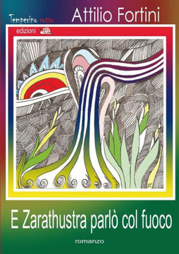 E Zarathustra parlò col fuoco E Zarathustra parlò col fuoco