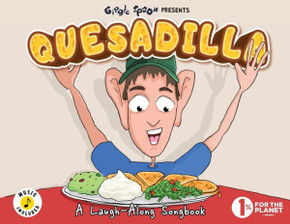 Quesadilla : A Laugh-Along Songbook Quesadilla : A Laugh-Along Songbook