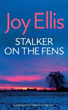 STALKER ON THE FENS a Gripping Crime Thriller with a Huge Twist