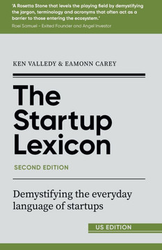The Startup Lexicon US Edition [Second Edition] : Demystifying the everyday language of startups
