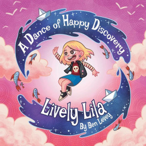 Lively Lila : A Dance of Happy Discovery