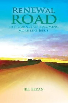 Renewal Road: A Journey Of Becoming More Like Jesus
