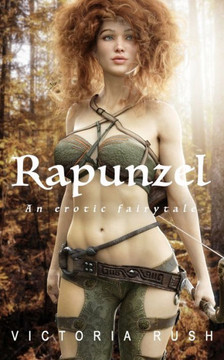 Rapunzel : An Adult Fairy Tale Rapunzel : An Adult Fairy Tale