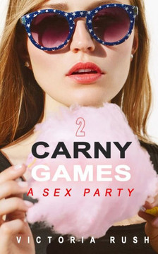 Carny Games 2 : A Wild Sex Party