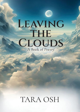 Leaving the Clouds : A Book of Poetry