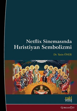 Christian Symbolism in Netflix Cinema Christian Symbolism in Netflix Cinema