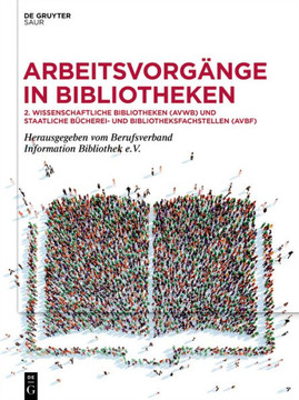 Arbeitsvorgänge in Bibliotheken : 2. Wissenschaftliche Bibliotheken (AVWB) und Staatliche Bücherei- und Bibliotheksfachstellen (AVBF)