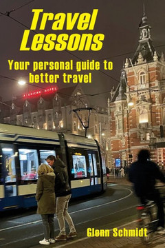 Travel Lessons : Your Personal Guide to Better Travel