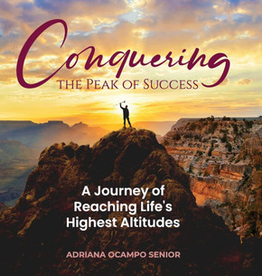 Conquering the Peak of Success : A Journey of Reaching Life's Highest Altitudes