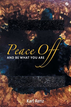 Peace Off : And Be What You Are
