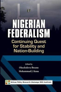 Nigerian Federalism : Continuing Quest for Stability and Nation-Building
