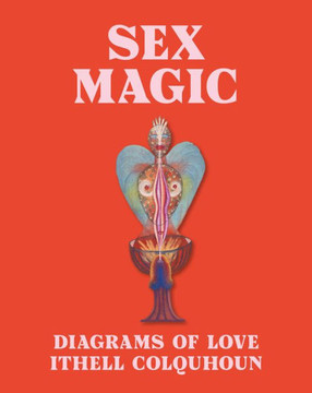 Sex Magic : Ithell Colquhoun's Diagrams of Love