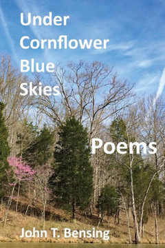 Under Cornflower Blue Skies: Poems