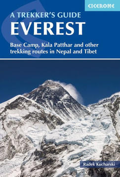 Everest: a Trekker's Guide : Base Camp, Kala Patthar, Gokyo Ri. Trekking Routes in Nepal and Tibet