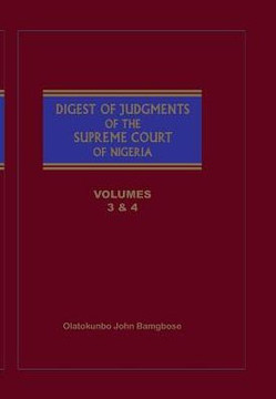 The Digest of Judgments of the Supreme Court of Nigeria : Vols 3 and 4