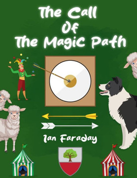 The Call of the Magic Path : A Fourth Time-travelling Story for Children