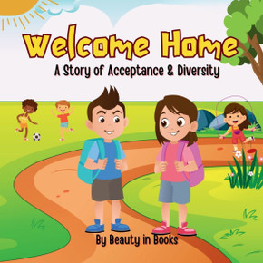 Welcome Home : A Story of Acceptance and Diversity