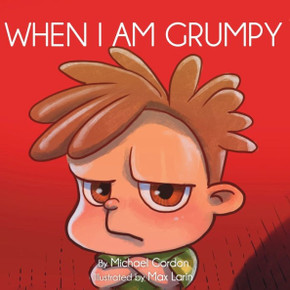 When I Am Grumpy : (Children's Book about a Dinosaur Who Gets Angry Easily, Picture Books, Preschool Books) When I Am Grumpy : (Children's Book about a Dinosaur Who Gets Angry Easily, Picture Books, Preschool Books)