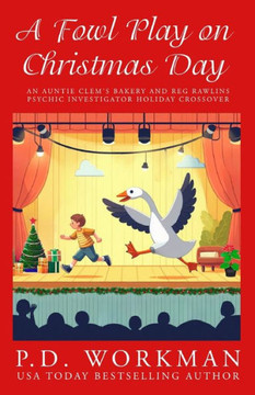 A Fowl Play on Christmas Day : An Auntie Clem's Bakery and Reg Rawlins Psychic Investigator Holday Crossover