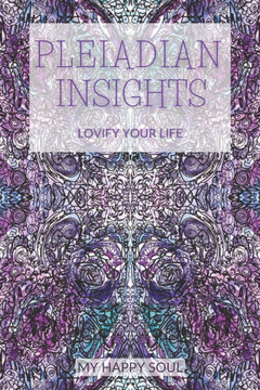 Pleiadian Insights : Lovify Your Life