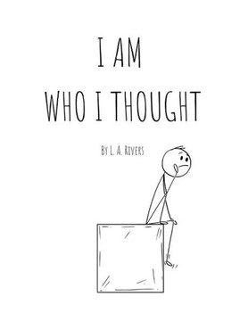 I Am Who I Thought I Am Who I Thought