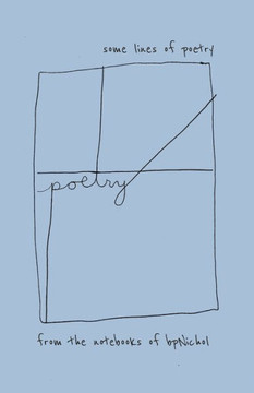 Some Lines of Poetry : From the Notebooks of Bpnichol Some Lines of Poetry : From the Notebooks of Bpnichol