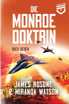 Die Monroe-Doktrin : Buch Sieben