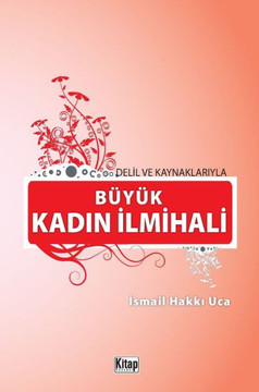 Delil ve Kaynaklariyla Büyük Kadin Ilmihali