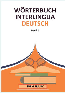 Wörterbuch Interlingua - Deutsch : Band 2