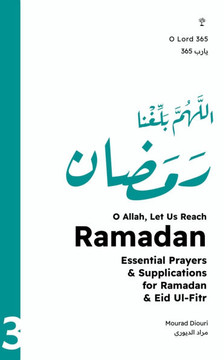 O Allah, Let Us Reach Ramadan (????? ????? ?????) : Essential Prayers & Supplications for Ramadan & Eid Ul-Fitr O Allah, Let Us Reach Ramadan (????? ????? ?????) : Essential Prayers & Supplications for Ramadan & Eid Ul-Fitr