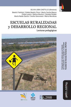 Escuelas ruralizadas y desarrollo regional : lecturas pedagógicas