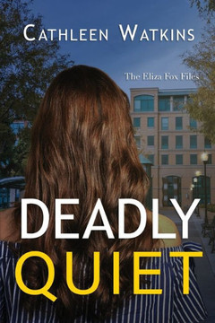 Deadly Quiet : The Eliza Fox Files