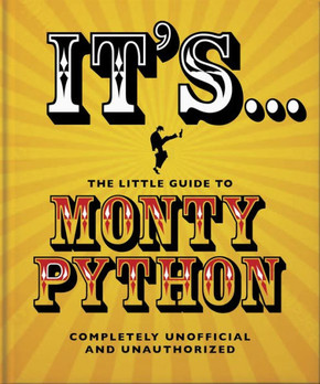 The Little Guide to Monty Python : ... and Now for Something Completely Different