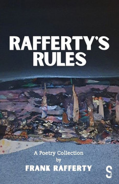 Rafferty's Rules : A Poetry Collection
