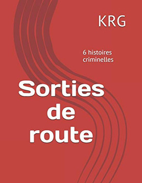 Sorties De Route: Nouvelles (French Edition)