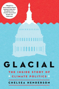 Glacial : The Untold Story of Climate Politics