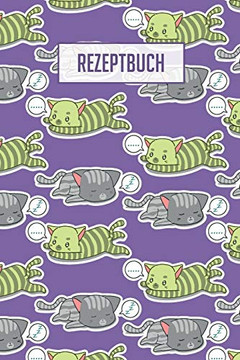 Rezeptbuch: Platz Für 100 Rezepte Zum Selber Schreiben Oder Eintragen I Weiße, Beschreibbare Seiten I Ca. Din A5 I Tolles Katzen Cover I Ideales Geschenk Für Tierfreunde (German Edition) - 9781089929741 Rezeptbuch: Platz Für 100 Rezepte Zum Selber Schreiben Oder Eintragen I Weiße, Beschreibbare Seiten I Ca. Din A5 I Tolles Katzen Cover I Ideales Geschenk Für Tierfreunde (German Edition) - 9781089929741
