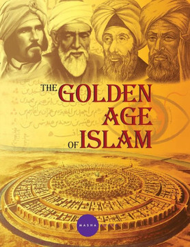 The Golden Age of Islam The Golden Age of Islam